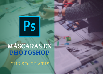 Tres tipos de Máscaras en Photoshop